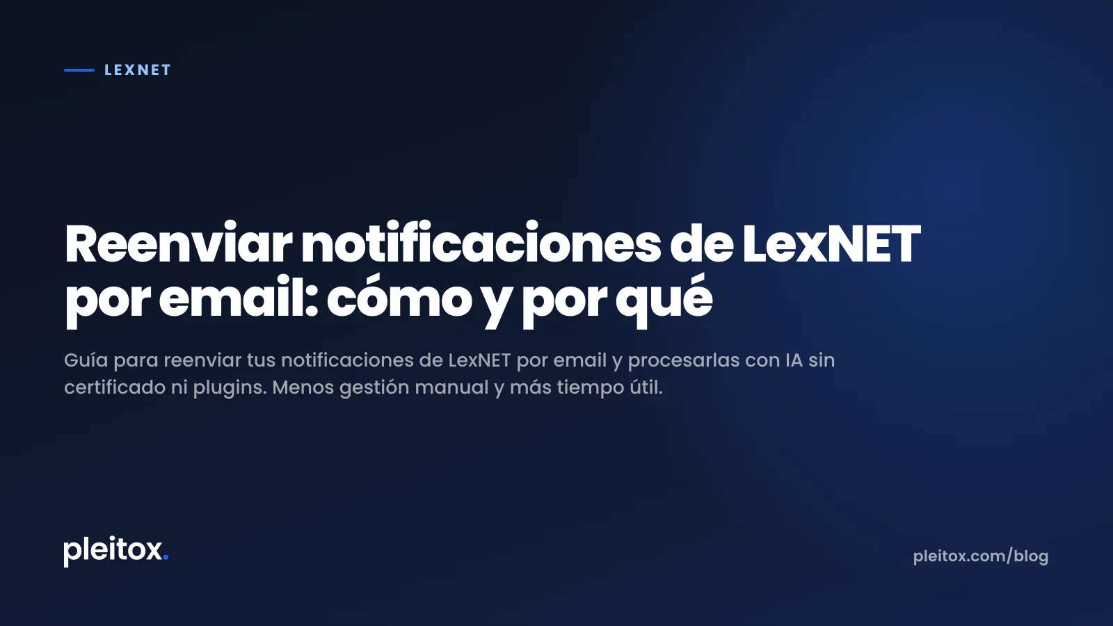 Reenviar notificaciones de LexNET por email: cómo y por qué