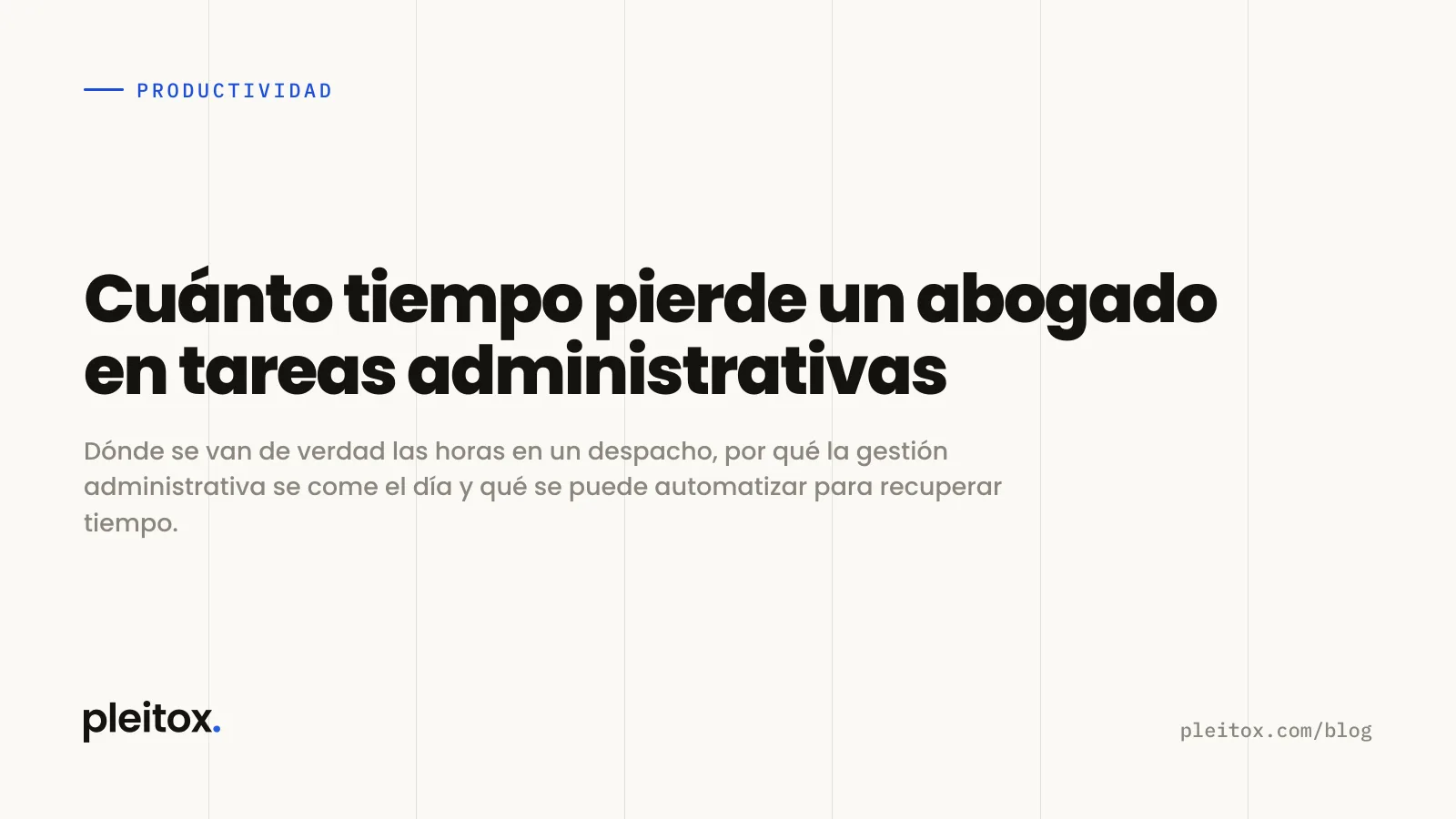 Cuánto tiempo pierde un abogado en tareas administrativas